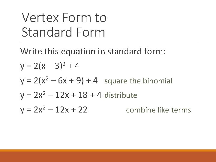 Vertex Form to Standard Form Write this equation in standard form: y = 2(x