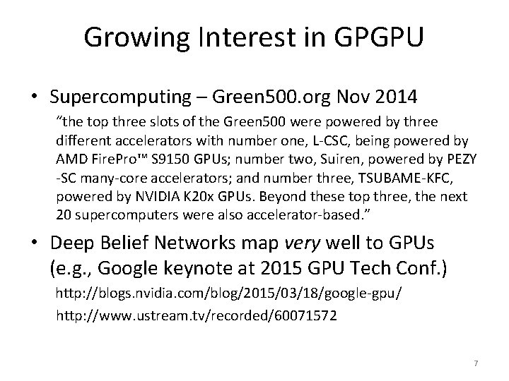 Growing Interest in GPGPU • Supercomputing – Green 500. org Nov 2014 “the top