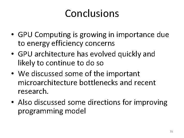Conclusions • GPU Computing is growing in importance due to energy efficiency concerns •