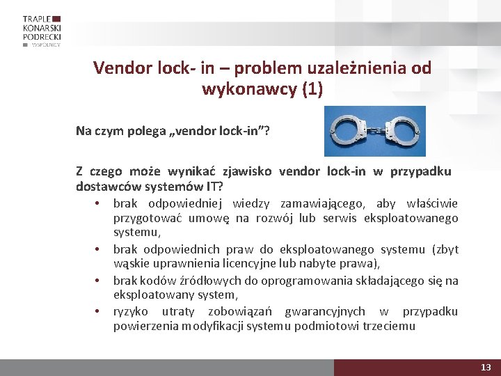 Vendor lock- in – problem uzależnienia od wykonawcy (1) Na czym polega „vendor lock-in”?