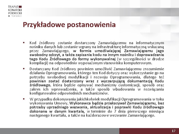 Przykładowe postanowienia § § § Kod źródłowy zostanie dostarczony Zamawiającemu na informatycznym nośniku danych