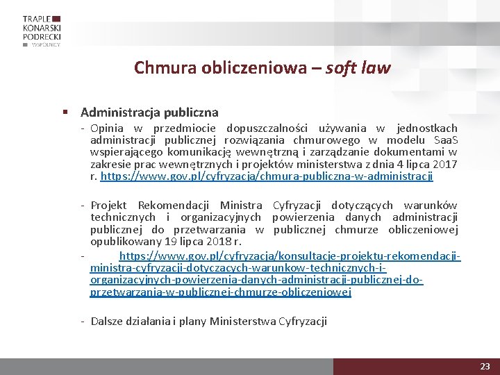 Chmura obliczeniowa – soft law § Administracja publiczna ‐ Opinia w przedmiocie dopuszczalności używania