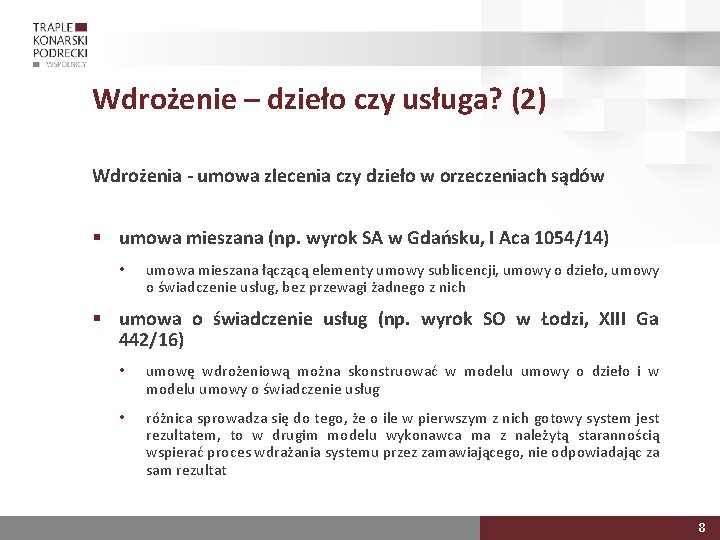 Wdrożenie – dzieło czy usługa? (2) Wdrożenia - umowa zlecenia czy dzieło w orzeczeniach