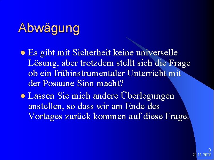 Abwägung Es gibt mit Sicherheit keine universelle Lösung, aber trotzdem stellt sich die Frage Abwägung Es gibt mit Sicherheit keine universelle Lösung, aber trotzdem stellt sich die Frage