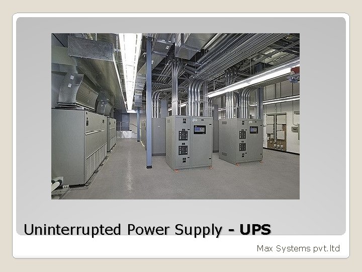 Uninterrupted Power Supply - UPS Max Systems pvt. ltd 