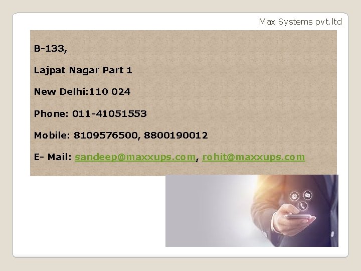Max Systems pvt. ltd B-133, Lajpat Nagar Part 1 New Delhi: 110 024 Phone: