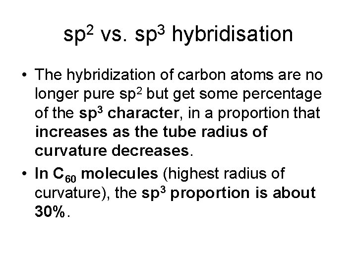 sp 2 vs. sp 3 hybridisation • The hybridization of carbon atoms are no