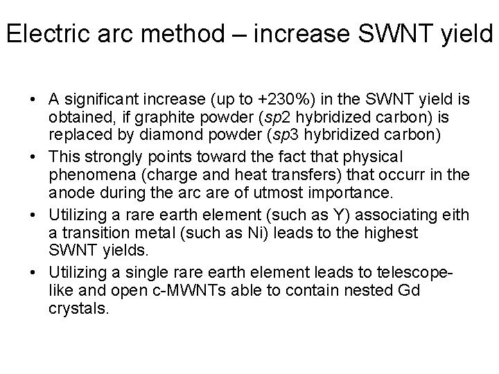 Electric arc method – increase SWNT yield • A significant increase (up to +230%)