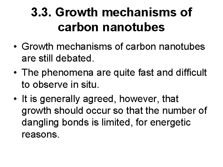 3. 3. Growth mechanisms of carbon nanotubes • Growth mechanisms of carbon nanotubes are