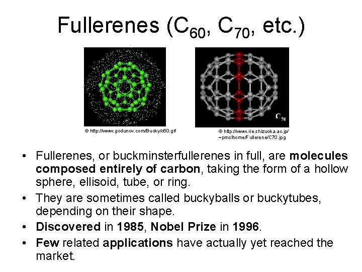 Fullerenes (C 60, C 70, etc. ) © http: //www. godunov. com/Bucky/c 60. gif