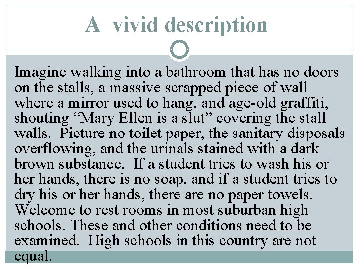 A vivid description Imagine walking into a bathroom that has no doors on the