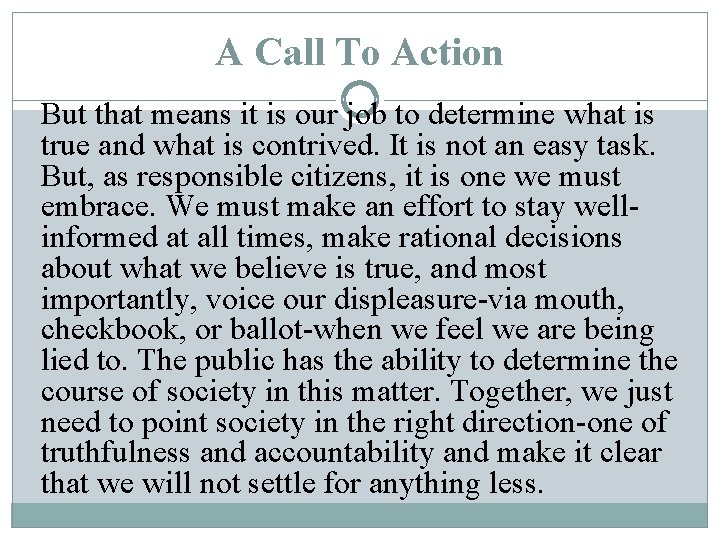 A Call To Action But that means it is our job to determine what