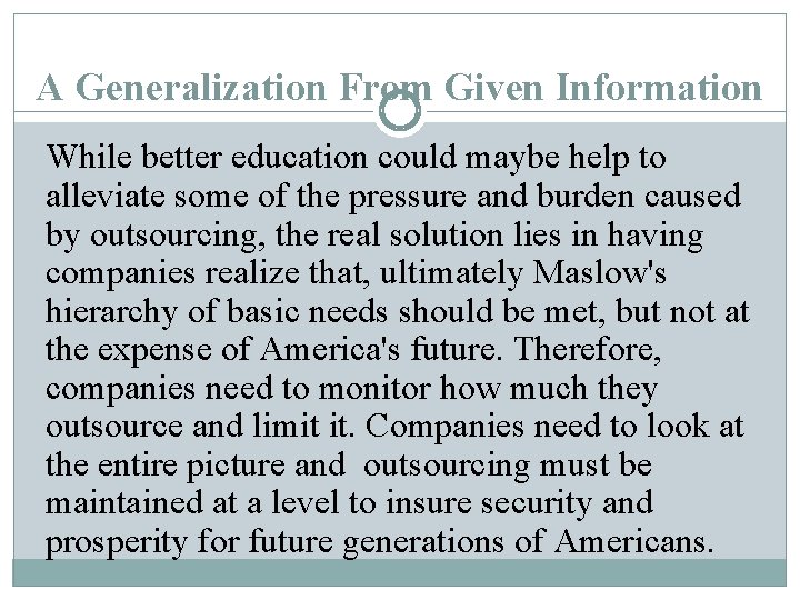 A Generalization From Given Information While better education could maybe help to alleviate some