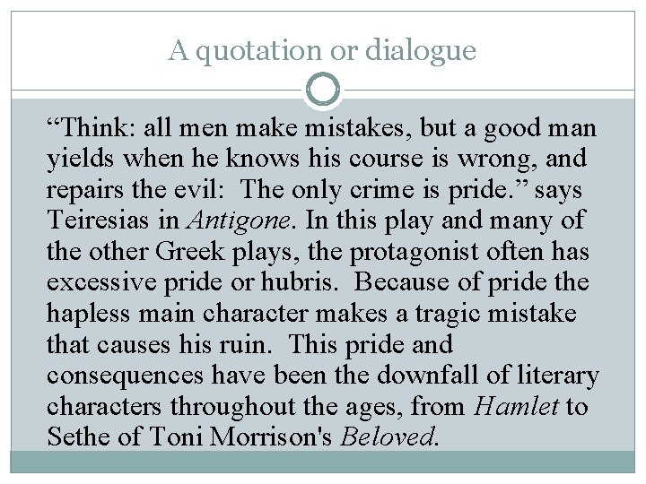 A quotation or dialogue “Think: all men make mistakes, but a good man yields