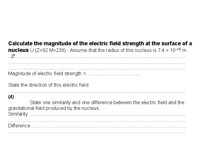 Calculate the magnitude of the electric field strength at the surface of a nucleus