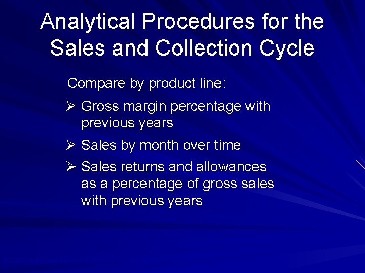 Analytical Procedures for the Sales and Collection Cycle Compare by product line: Ø Gross