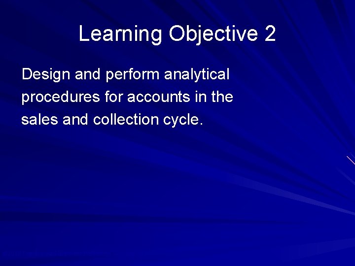 Learning Objective 2 Design and perform analytical procedures for accounts in the sales and