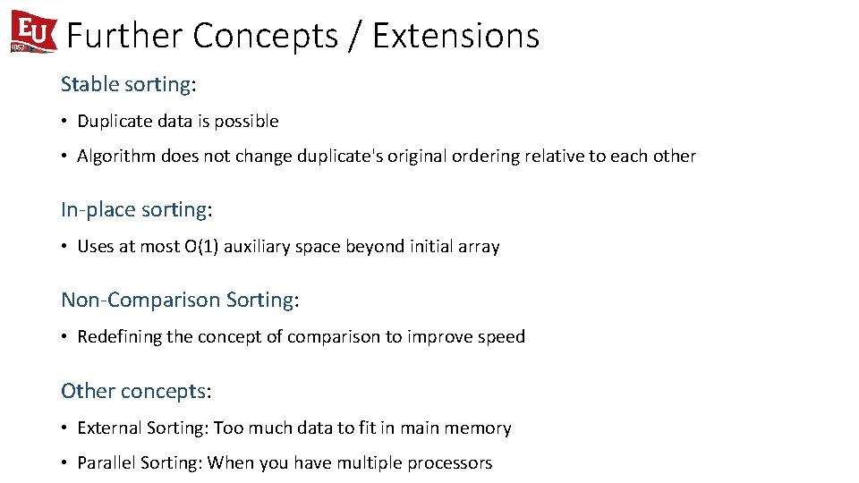 Further Concepts / Extensions Stable sorting: • Duplicate data is possible • Algorithm does