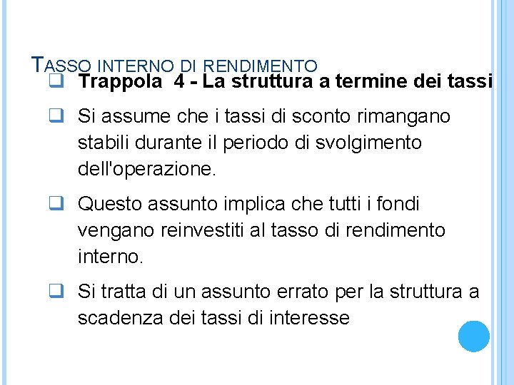 TASSO INTERNO DI RENDIMENTO q Trappola 4 - La struttura a termine dei tassi