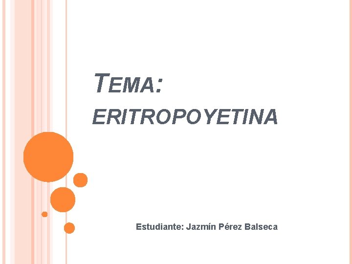 TEMA: ERITROPOYETINA Estudiante: Jazmín Pérez Balseca 