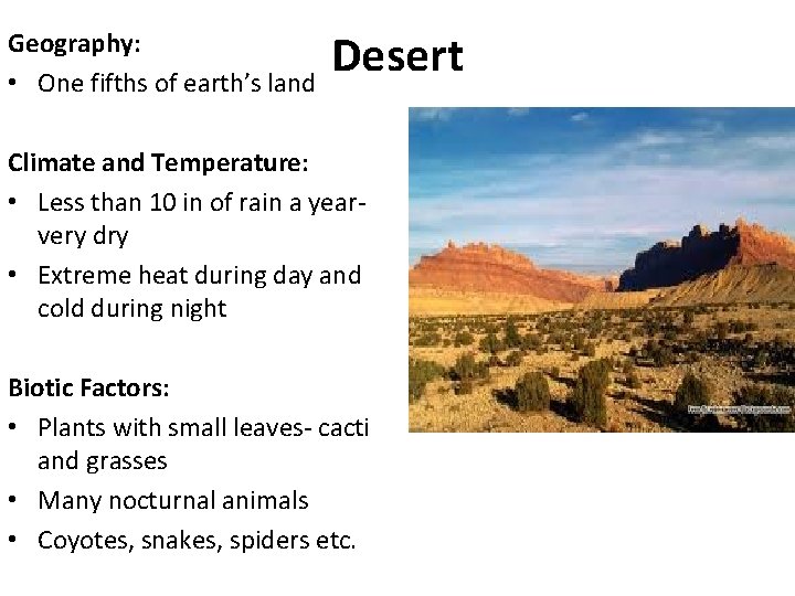 Geography: • One fifths of earth’s land Desert Climate and Temperature: • Less than