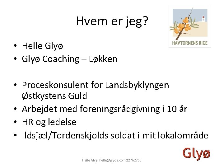 Hvem er jeg? • Helle Glyø • Glyø Coaching – Løkken • Proceskonsulent for