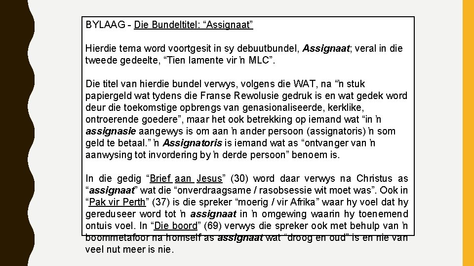 BYLAAG - Die Bundeltitel: “Assignaat” Hierdie tema word voortgesit in sy debuutbundel, Assignaat; veral