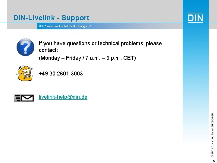 DIN-Livelink - Support DIN Deutsches Institut für Normung e. V. If you have questions