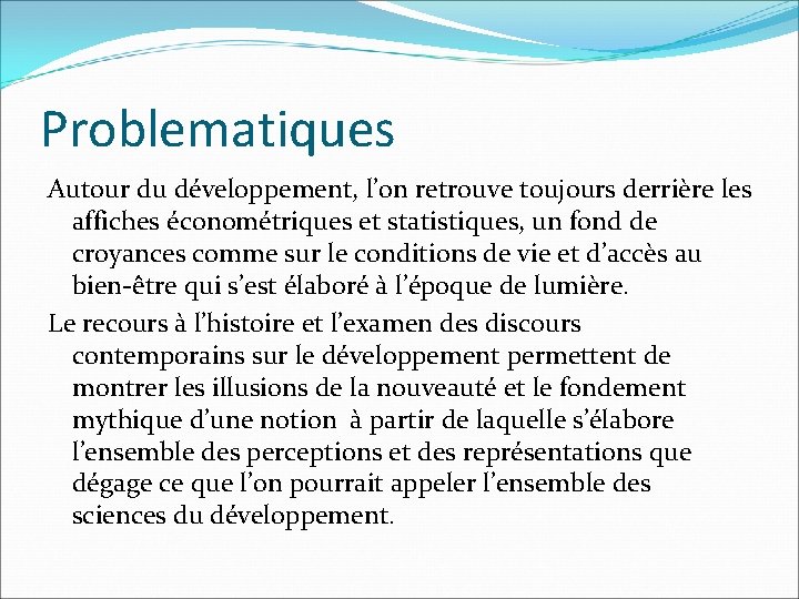 Problematiques Autour du développement, l’on retrouve toujours derrière les affiches économétriques et statistiques, un