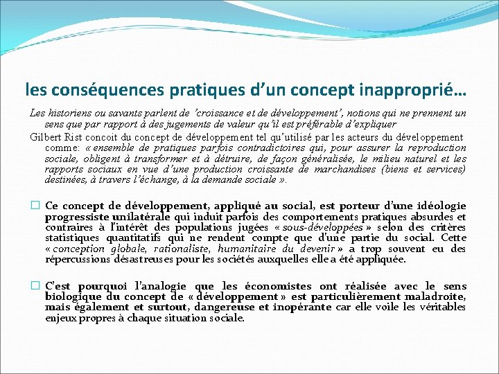 les conséquences pratiques d’un concept inapproprié… Les historiens ou savants parlent de ’croissance et