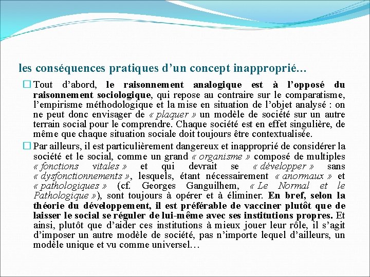 les conséquences pratiques d’un concept inapproprié… � Tout d’abord, le raisonnement analogique est à