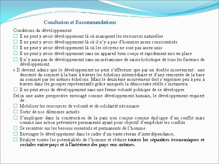  Conclusion et Recommandations Conditions du développement � Il ne peut y avoir développement