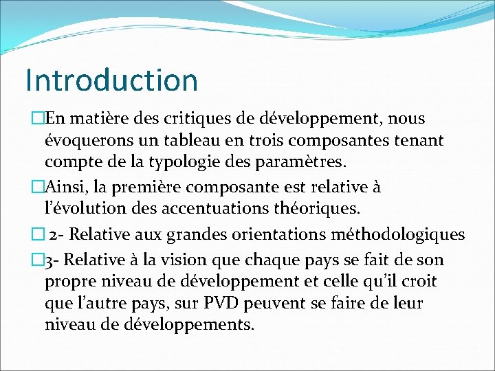 Introduction �En matière des critiques de développement, nous évoquerons un tableau en trois composantes