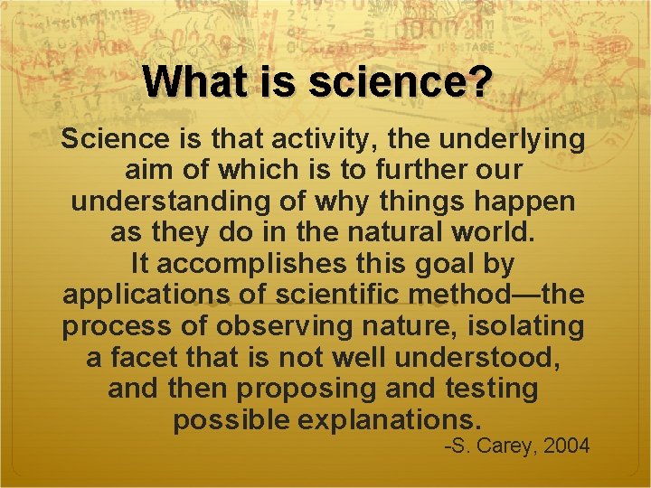 What is science? Science is that activity, the underlying aim of which is to
