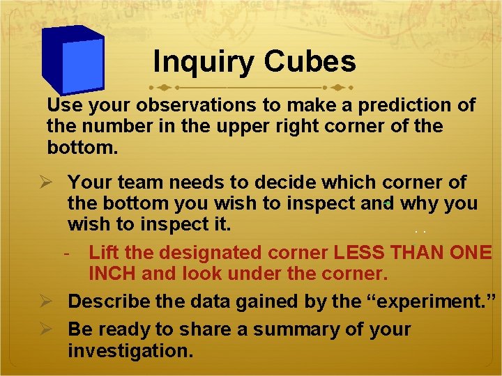 Inquiry Cubes Use your observations to make a prediction of the number in the