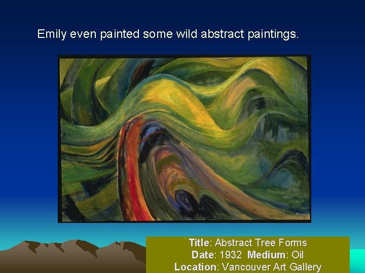 Emily even painted some wild abstract paintings. Title: Abstract Tree Forms Date: 1932 Medium: