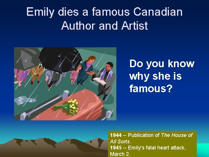 Emily dies a famous Canadian Author and Artist Do you know why she is