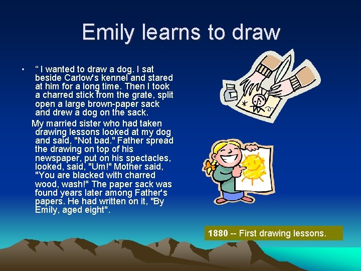 Emily learns to draw • “ I wanted to draw a dog. I sat