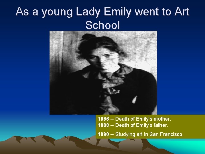 As a young Lady Emily went to Art School 1886 -- Death of Emily's