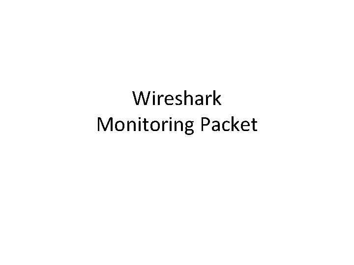 Wireshark Monitoring Packet 