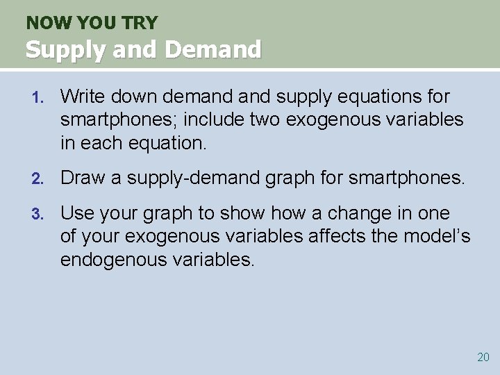 NOW YOU TRY Supply and Demand 1. Write down demand supply equations for smartphones;