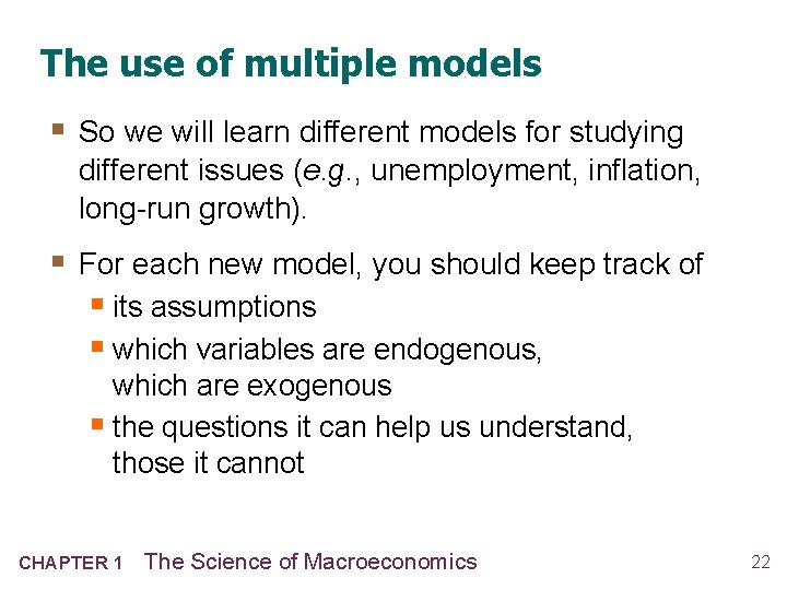 The use of multiple models § So we will learn different models for studying