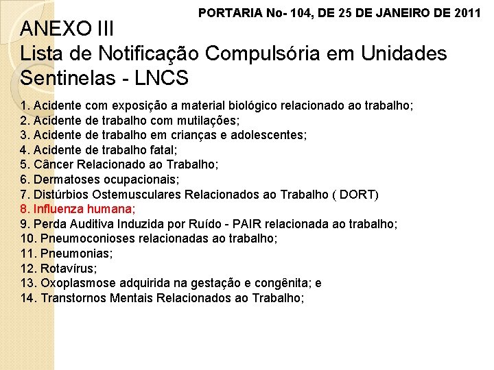 PORTARIA No- 104, DE 25 DE JANEIRO DE 2011 ANEXO III Lista de Notificação