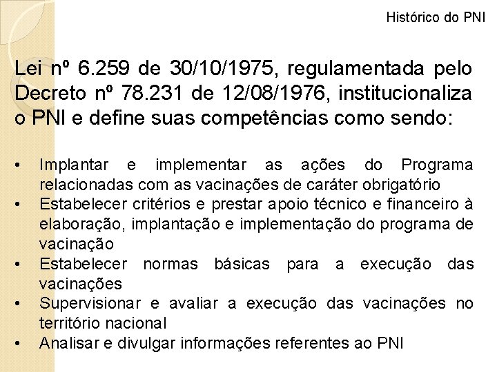 Histórico do PNI Lei nº 6. 259 de 30/10/1975, regulamentada pelo Decreto nº 78.