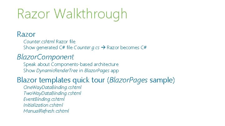 Razor Walkthrough Razor Counter. cshtml Razor file Show generated C# file Counter. g. cs