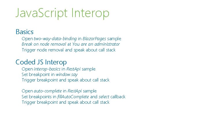 Java. Script Interop Basics Open two-way-data-binding in Blazor. Pages sample Break on node removal