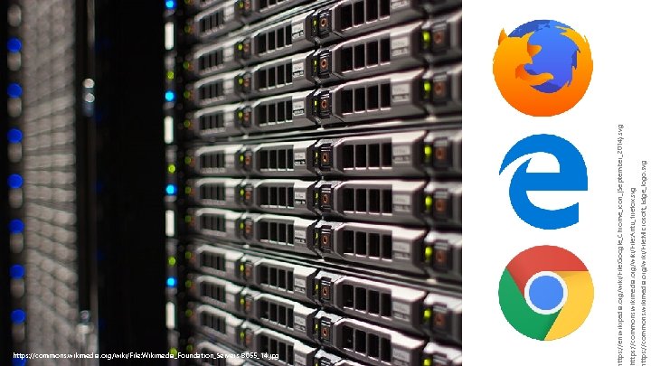 ttps: //commons. wikimedia. org/wiki/File: Microsoft_Edge_logo. svg ttps: //commons. wikimedia. org/wiki/File: Antu_firefox. svg ttps: //en.