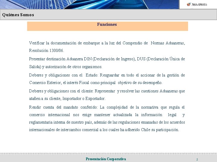 Quiénes Somos Funciones Verificar la documentación de embarque a la luz del Compendio de