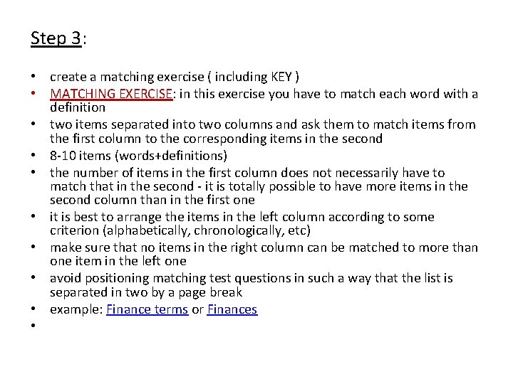 Step 3: • create a matching exercise ( including KEY ) • MATCHING EXERCISE: