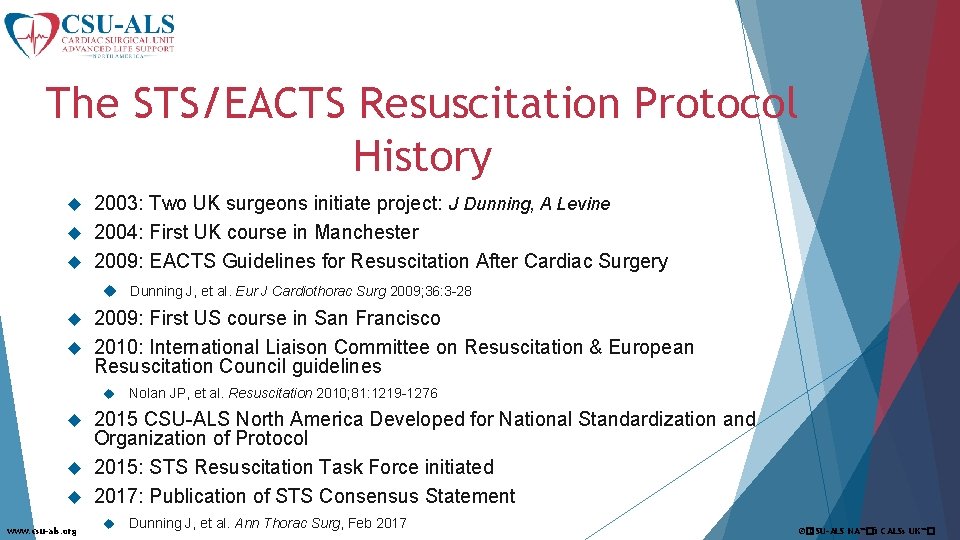 The STS/EACTS Resuscitation Protocol History 2003: Two UK surgeons initiate project: J Dunning, A